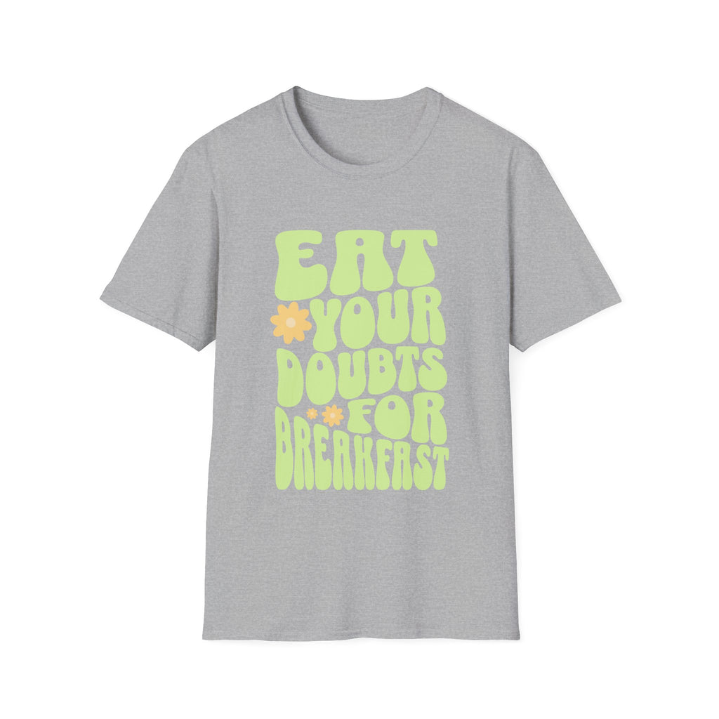 Eat Your Doubts for Breakfast Motivational T-Shirt