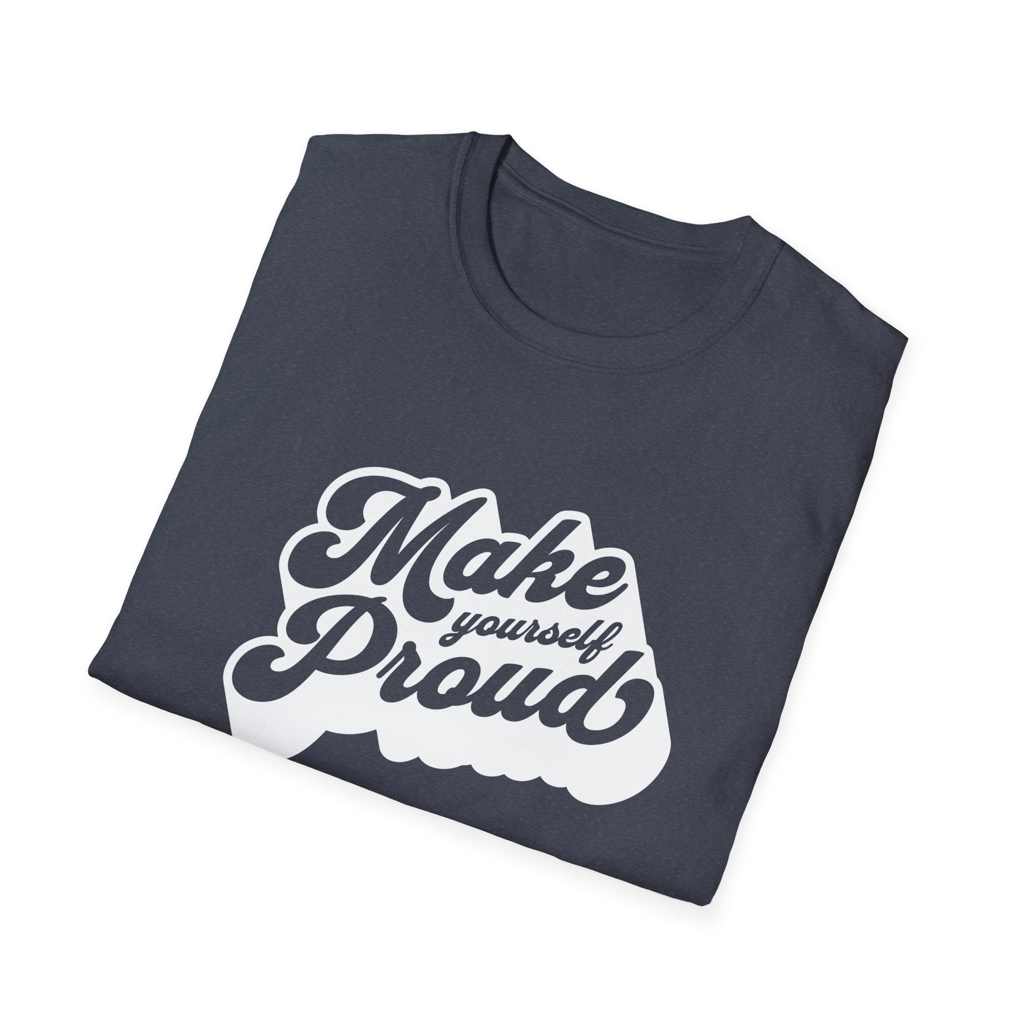 Make Yourself Proud Motivational Graphic Tee