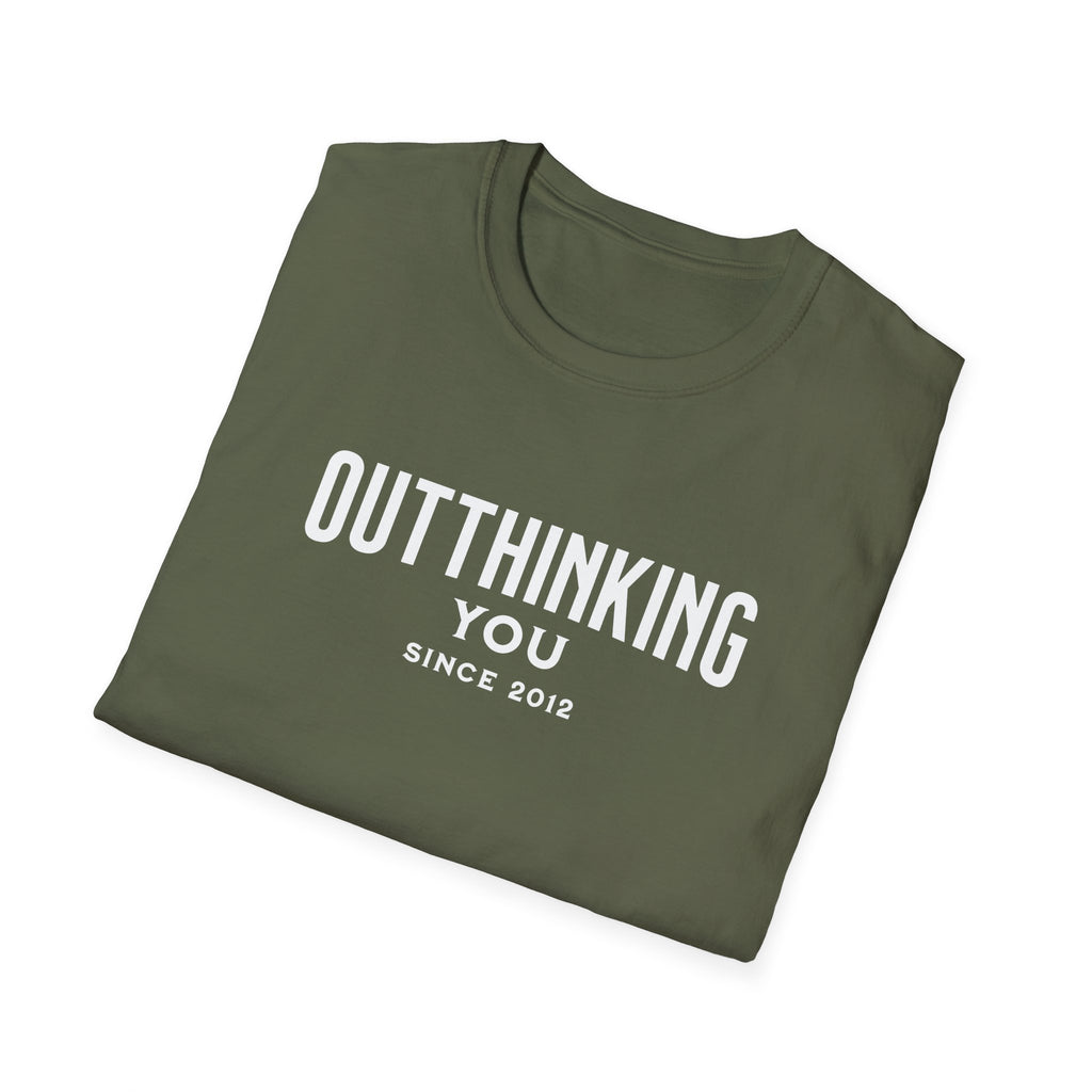 Outthinking You Since 2012 T-Shirt with Bold Text Design