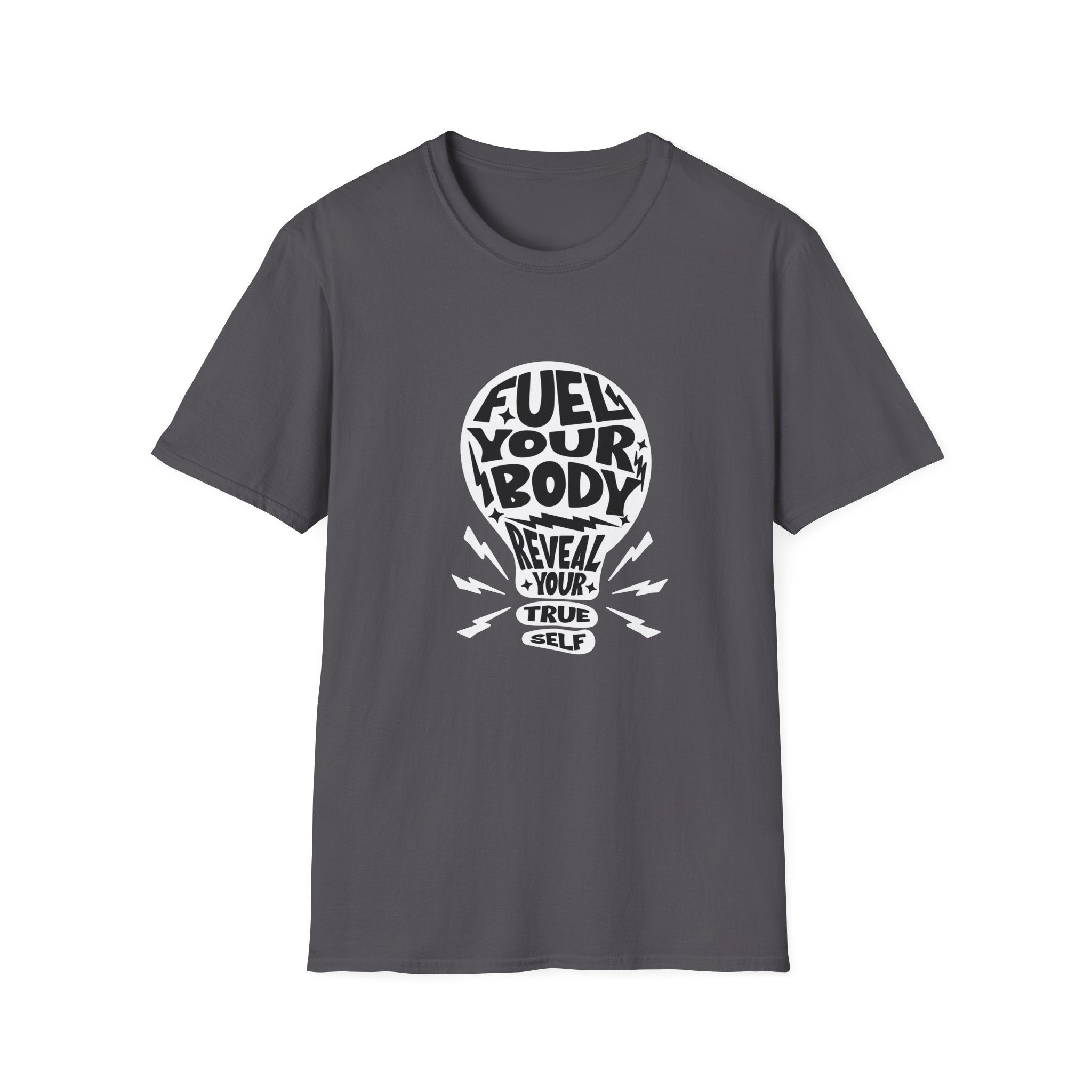 Fuel Your Body Reveal Your True Self Graphic T-Shirt